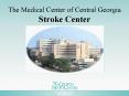 The Medical Center of Central Georgia Stroke Center PowerPoint PPT Presentation