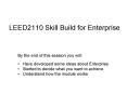 LEED2110 Skill Build for Enterprise PowerPoint PPT Presentation