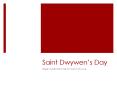 Saint Dwywens Day PowerPoint PPT Presentation