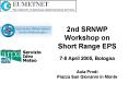 2nd SRNWP Workshop on Short Range EPS 78 April 2005, Bologna PowerPoint PPT Presentation