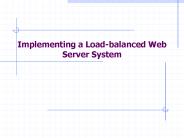 Implementing a Loadbalanced Web Server System