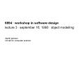 6894 workshop in software design lecture 3 september 16, 1998 object modelling PowerPoint PPT Presentation