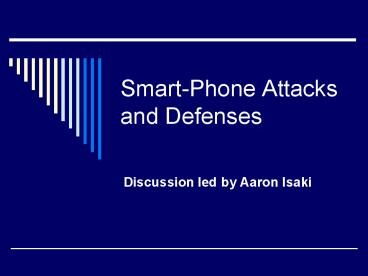 SmartPhone Attacks and Defenses