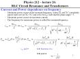 Physics 212 lecture 26: RLC Circuit Resonance and Transformers PowerPoint PPT Presentation