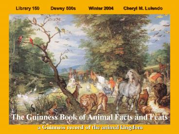 Library 150 Dewey 500s Winter 2004 Cheryl M. Lulendo