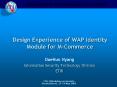 Design Experience of WAP Identity Module for MCommerce PowerPoint PPT Presentation