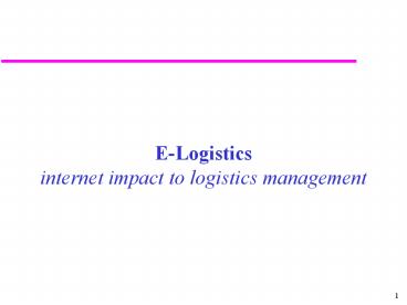 ELogistics internet impact to logistics management