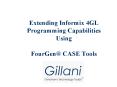 Extending Informix 4GL Programming Capabilities Using FourGen CASE Tools PowerPoint PPT Presentation