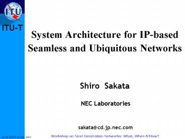 System Architecture for IPbased Seamless and Ubiquitous Networks