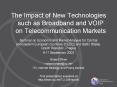 The Impact of New Technologies such as Broadband and VOIP on Telecommunication Markets PowerPoint PPT Presentation
