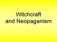 Witchcraft and Neopaganism PowerPoint PPT Presentation