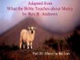 Adapted from What the Bible Teaches about Mercy by Rex B. Andrews PowerPoint PPT Presentation