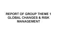 REPORT OF GROUP THEME 1 GLOBAL CHANGES PowerPoint PPT Presentation