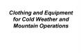 Clothing and Equipment for Cold Weather and Mountain Operations PowerPoint PPT Presentation