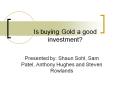 Is buying Gold a good investment PowerPoint PPT Presentation
