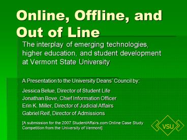 Online, Offline, and Out of Line