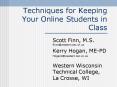 Techniques for Keeping Your Online Students in Class PowerPoint PPT Presentation