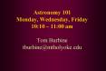 Astronomy 101 Monday, Wednesday, Friday 10:10 11:00 am Tom Burbine tburbinemtholyoke.edu PowerPoint PPT Presentation