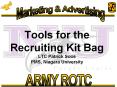 Tools for the Recruiting Kit Bag LTC Patrick Soos PMS, Niagara University PowerPoint PPT Presentation