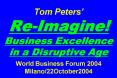 Tom Peters ReImagine Business Excellence in a Disruptive Age World Business Forum 2004 Milano22Octob