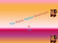 The Plains Native Americans PowerPoint PPT Presentation