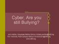Cyber, Are you still Bullying PowerPoint PPT Presentation