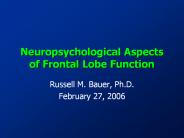 Neuropsychological%20Aspects%20of%20Frontal%20Lobe%20Function