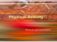 Physical Activity PowerPoint PPT Presentation