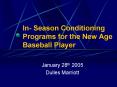 In Season Conditioning Programs for the New Age Baseball Player PowerPoint PPT Presentation
