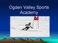 Ogden Valley Sports Academy PowerPoint PPT Presentation