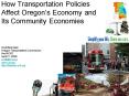 How Transportation Policies Affect Oregons Economy and Its Community Economies PowerPoint PPT Presentation