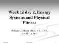 Week 12 day 2, Energy Systems and Physical Fitness PowerPoint PPT Presentation