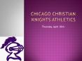 Chicago christian knights athletics PowerPoint PPT Presentation