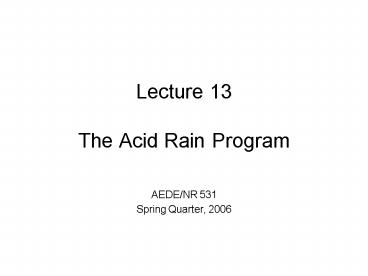 Lecture 13 The Acid Rain Program