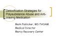 Detoxification Strategies for Polysubstance Abuse and Anticraving Medication PowerPoint PPT Presentation