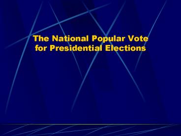 The National Popular Vote for Presidential Elections