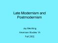 Late Modernism and Postmodernism PowerPoint PPT Presentation