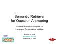 Semantic Retrieval for Question Answering PowerPoint PPT Presentation