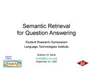 Semantic Retrieval for Question Answering