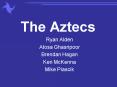 The Aztecs PowerPoint PPT Presentation