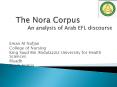 The Nora Corpus An analysis of Arab EFL discourse PowerPoint PPT Presentation