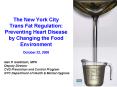 The New York City Trans Fat Regulation: Preventing Heart Disease by Changing the Food Environment Oc PowerPoint PPT Presentation
