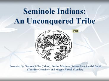 Seminole Indians: An Unconquered Tribe