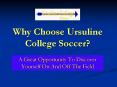 Why Choose Ursuline College Soccer PowerPoint PPT Presentation