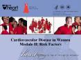 Cardiovascular Disease in Women Module II: Risk Factors PowerPoint PPT Presentation
