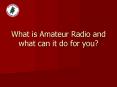 What is Amateur Radio and what can it do for you PowerPoint PPT Presentation