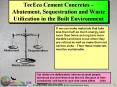 TecEco Cement Concretes Abatement, Sequestration and Waste Utilization in the Built Environment PowerPoint PPT Presentation