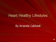 Heart Healthy Lifestyles PowerPoint PPT Presentation