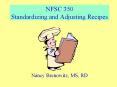 NFSC 350 Standardizing and Adjusting Recipes PowerPoint PPT Presentation