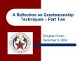 A Reflection on Grantsmanship Techniques Part Two PowerPoint PPT Presentation